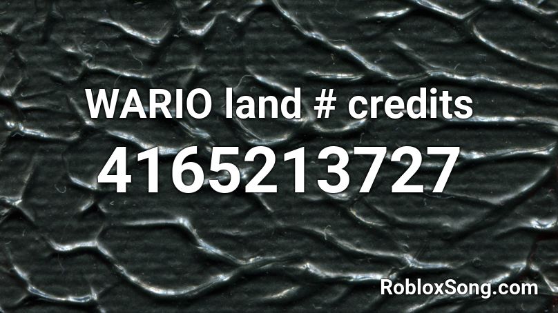 WARIO land # credits Roblox ID