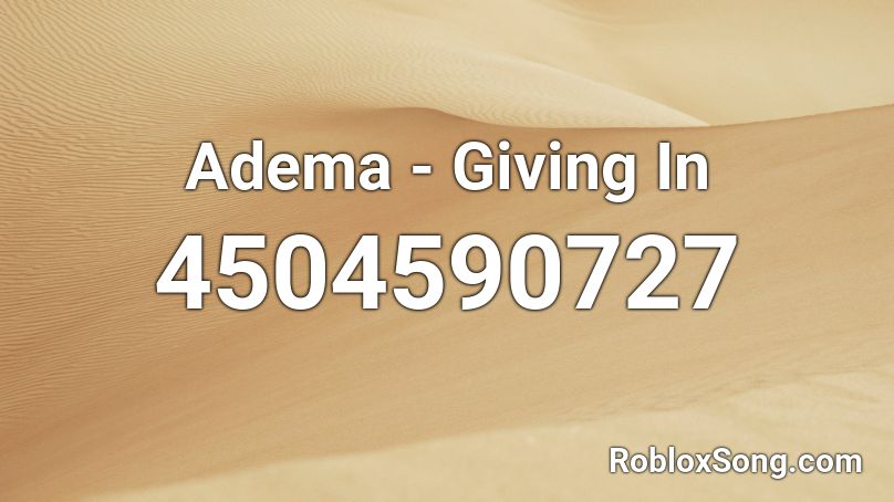 Adema - Giving In Roblox ID