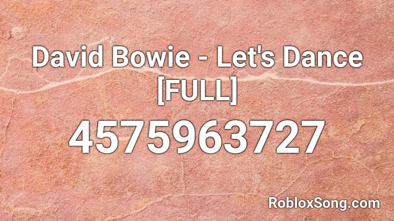 David Bowie - Let's Dance [FULL] Roblox ID