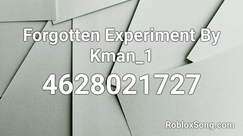 Forgotten Experiment By Kman_1 Roblox ID