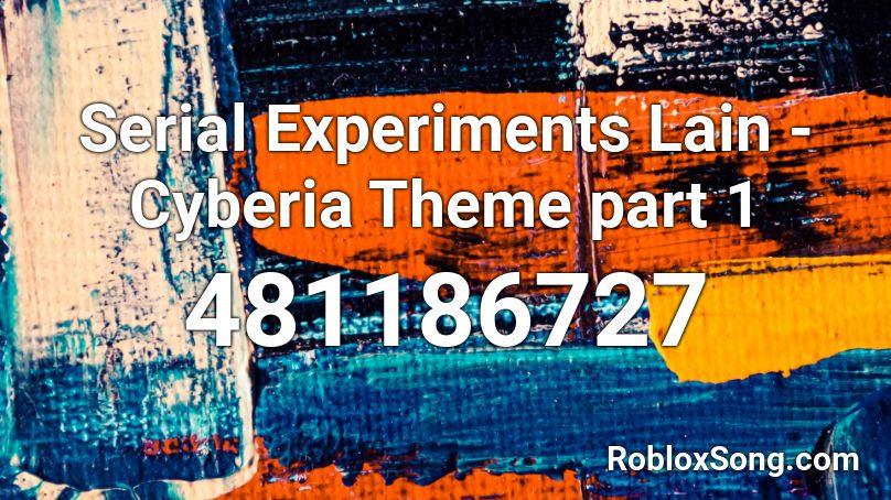 Serial Experiments Lain - Cyberia Theme part 1 Roblox ID