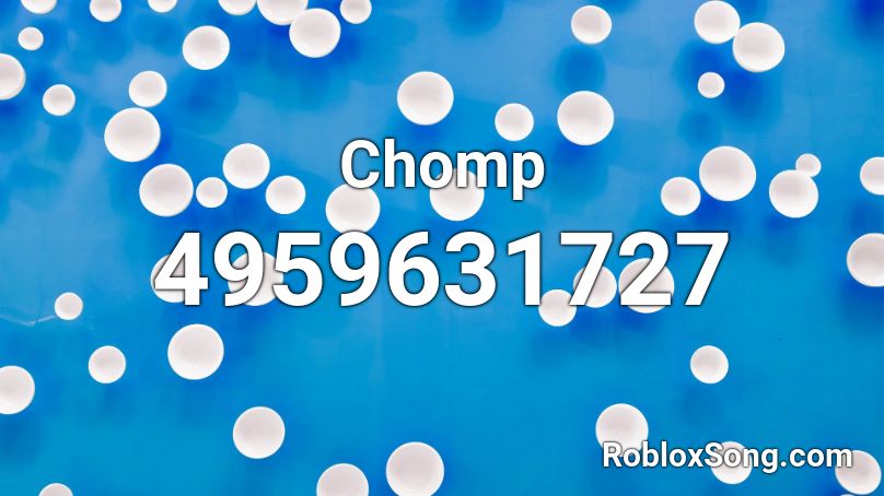 Chomp Roblox ID