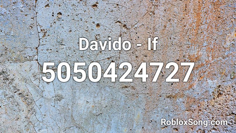 Davido - If Roblox ID