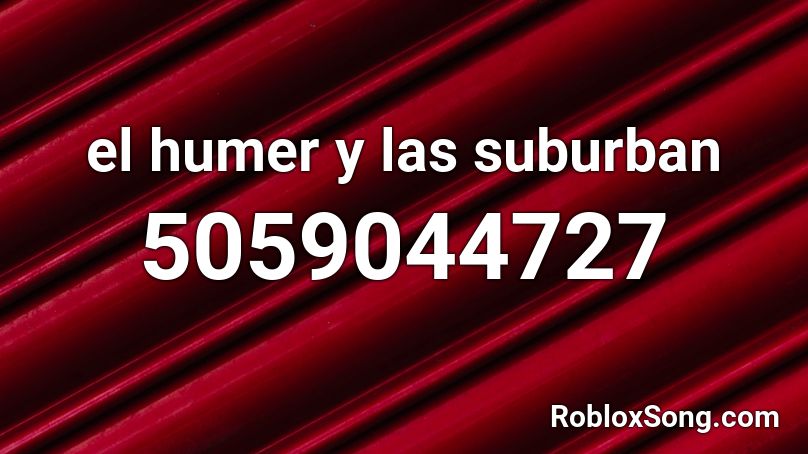 el humer y las suburban Roblox ID