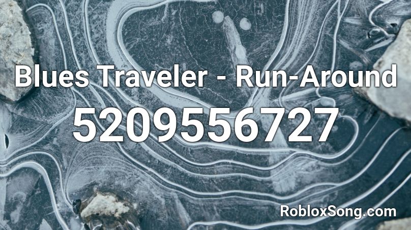 Blues Traveler - Run-Around Roblox ID
