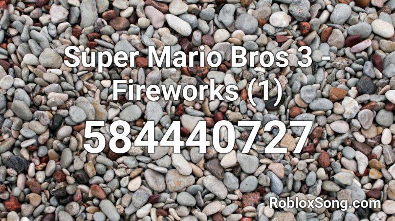 Super Mario Bros 3 - Fireworks (1) Roblox ID