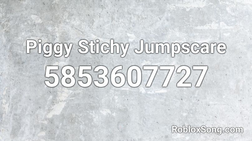 Piggy Stichy Jumpscare Roblox ID