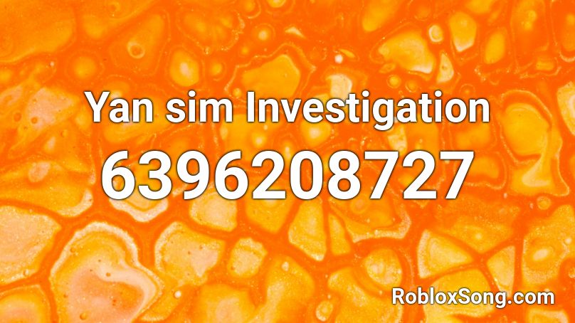 Yan sim Investigation Roblox ID