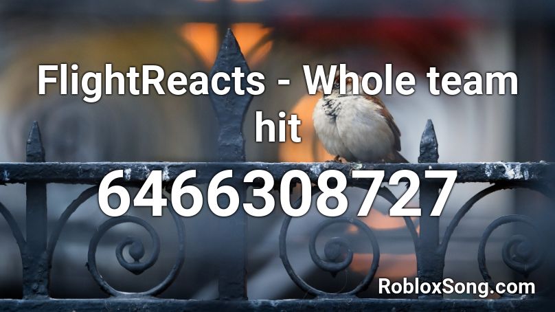 FlightReacts - Whole team hit Roblox ID