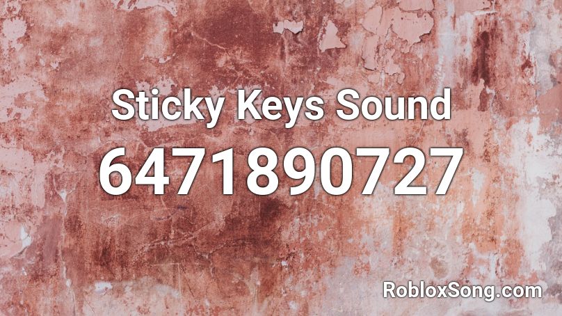 Sticky Keys Sound Roblox ID