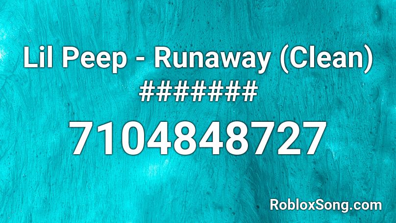 Lil Peep - Runaway (Clean) ####### Roblox ID