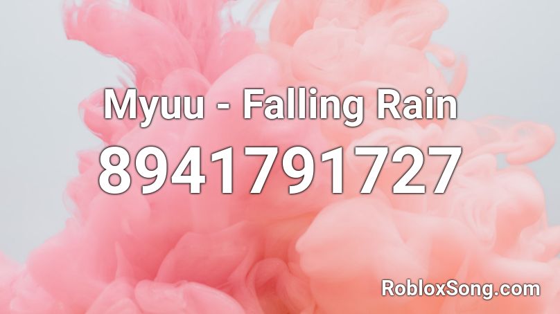 Myuu - Falling Rain Roblox ID