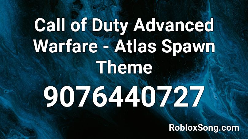 Call of Duty Advanced Warfare - Atlas Spawn Theme Roblox ID