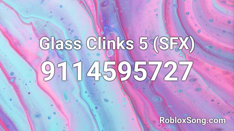 Glass Clinks 5 (SFX) Roblox ID