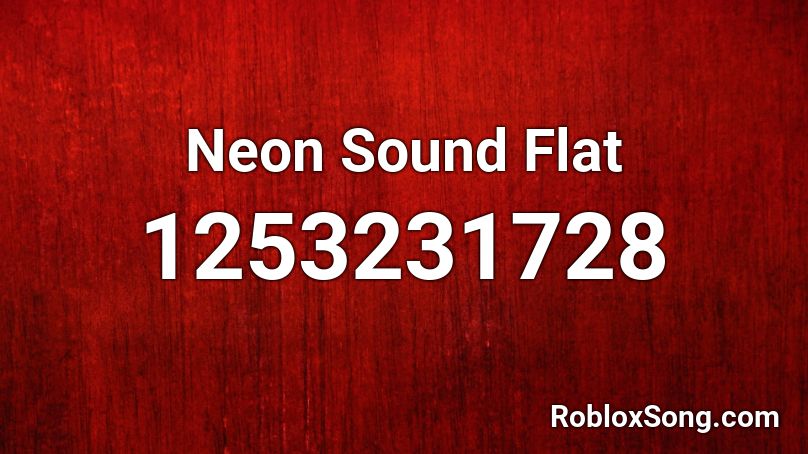 Neon Sound Flat Roblox ID