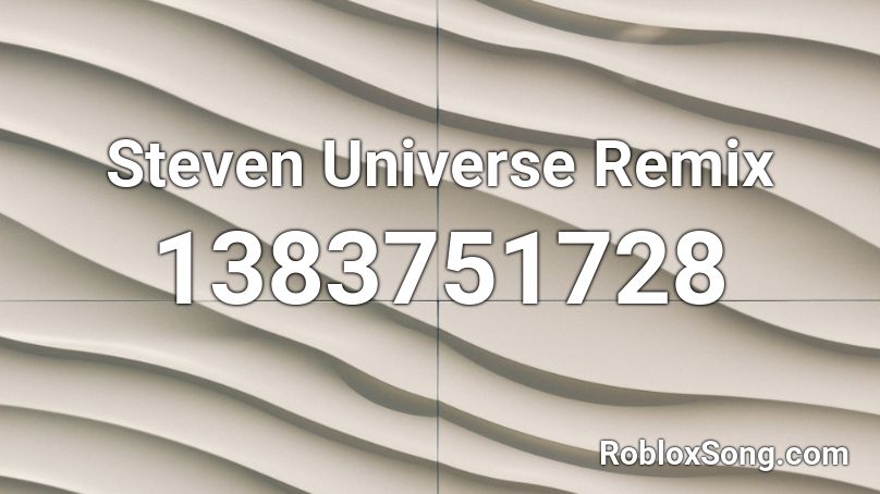 Steven Universe Remix Roblox ID