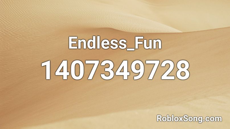 Endless_Fun Roblox ID