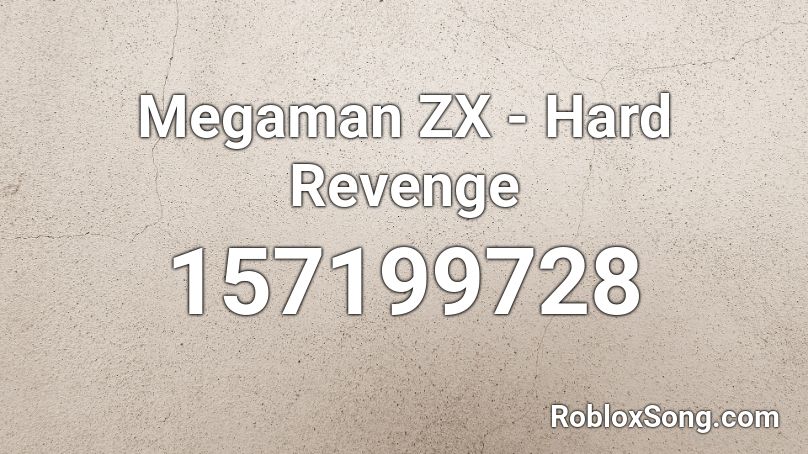 Megaman ZX - Hard Revenge Roblox ID