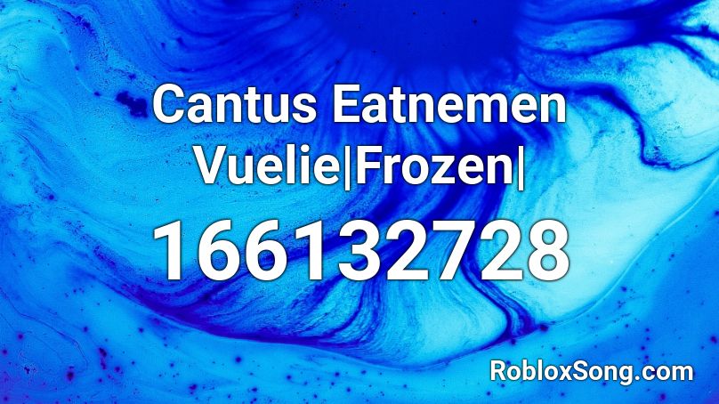 Cantus Eatnemen Vuelie Frozen Roblox Id Roblox Music Codes - roblox frozen song