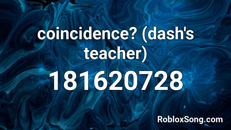 coincidence? (dash's teacher) Roblox ID