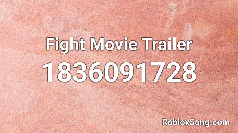 Fight Movie Trailer Roblox ID