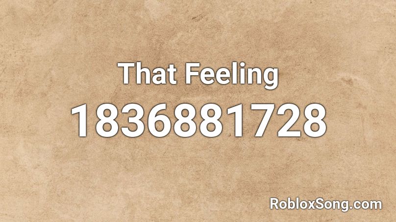 That Feeling Roblox ID