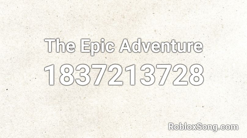 The Epic Adventure Roblox ID