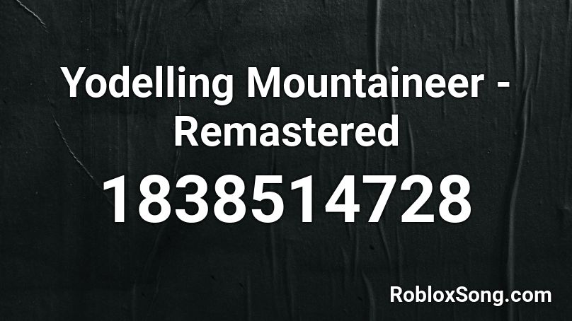 Yodelling Mountaineer - Remastered Roblox ID