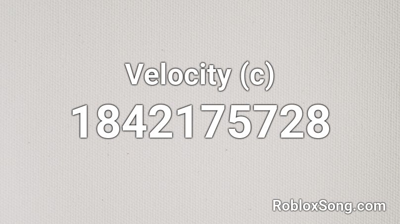 Velocity (c) Roblox ID