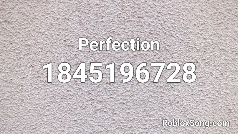 Perfection Roblox ID