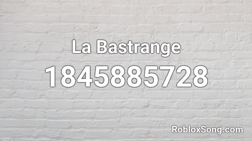 La Bastrange Roblox ID