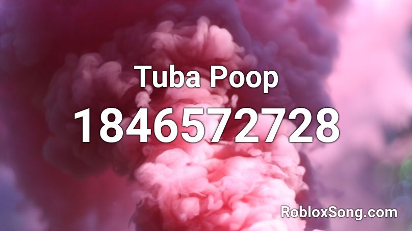 Tuba Poop Roblox ID