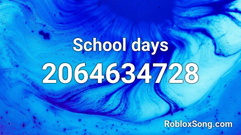 School days Roblox ID