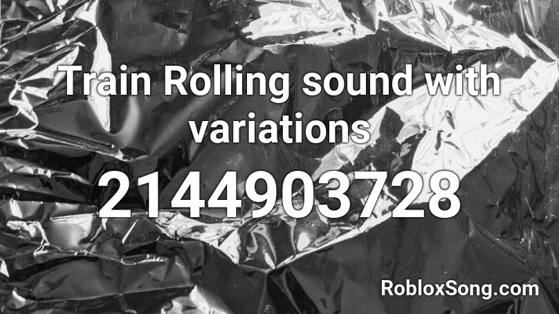 Train Rolling sound with variations Roblox ID