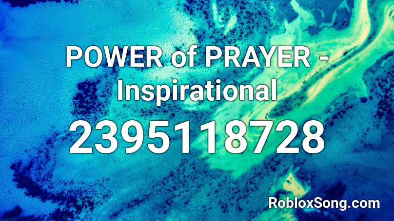 POWER of PRAYER - Inspirational  Roblox ID