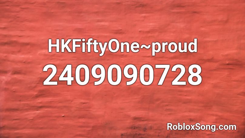 HKFiftyOne~proud Roblox ID