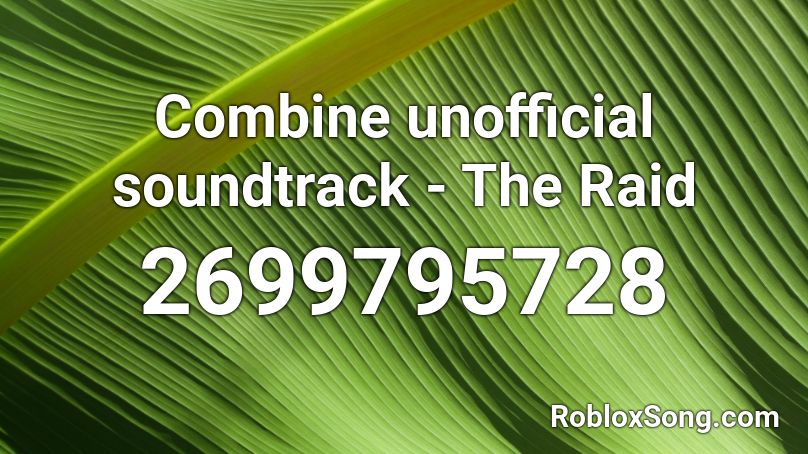Combine unofficial soundtrack - The Raid Roblox ID