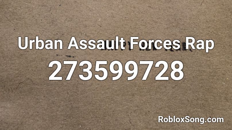 Urban Assault Forces Rap Roblox ID