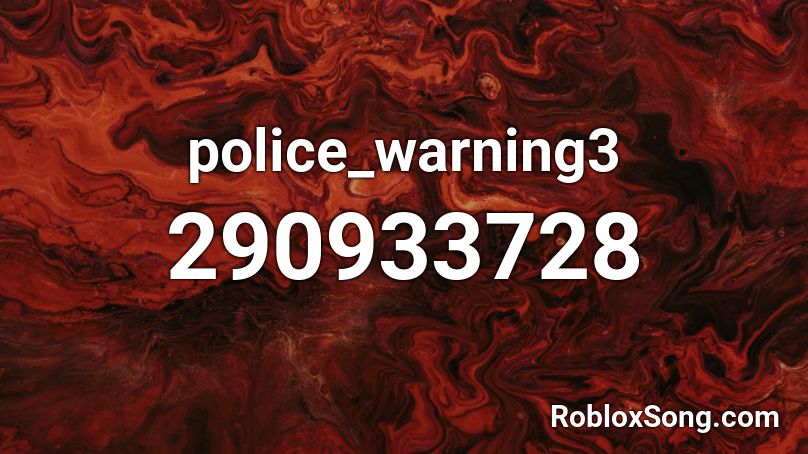 Police Warning3 Roblox Id Roblox Music Codes - hell 2 da naw naw roblox id