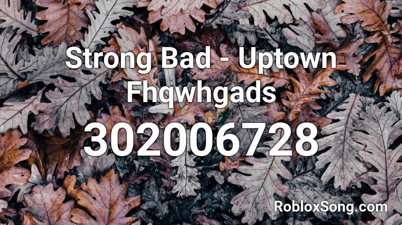 Strong Bad - Uptown Fhqwhgads Roblox ID