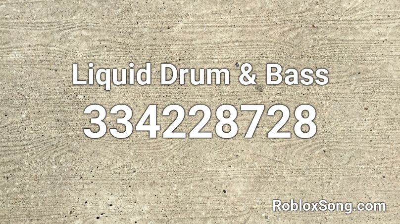 Liquid Drum & Bass Roblox ID