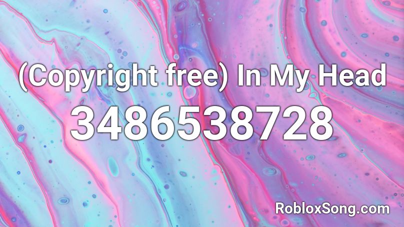 (Copyright free) In My Head Roblox ID