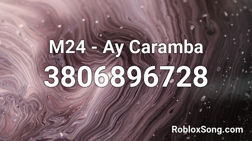 M24 - Ay Caramba Roblox ID