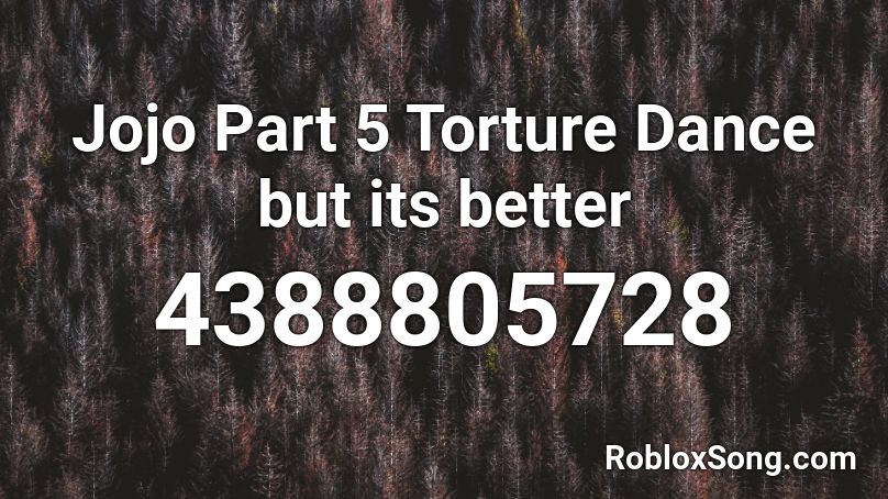 Jojo Part 5 Torture Dance but its better Roblox ID