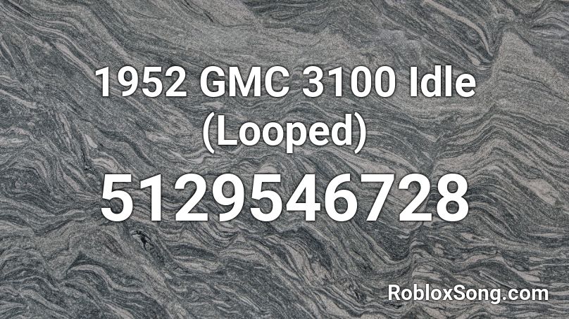 1952 GMC 3100 Idle (Looped) Roblox ID