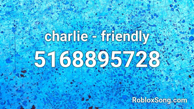 charlie - friendly Roblox ID