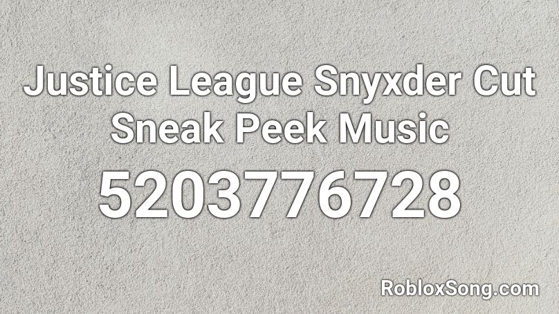 Justice League Snyxder Cut Sneak Peek Music Roblox ID