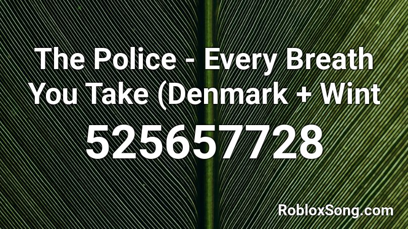 The Police - Every Breath You Take (Denmark + Wint Roblox ID