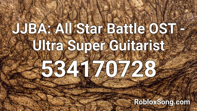 JJBA: All Star Battle OST - Ultra Super Guitarist Roblox ID