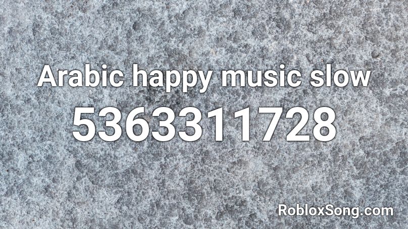 Arabic happy music slow Roblox ID